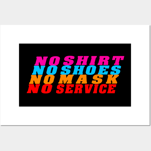 no shirt no shoes no mask no service colored theme Wall Art by BaronBoutiquesStore